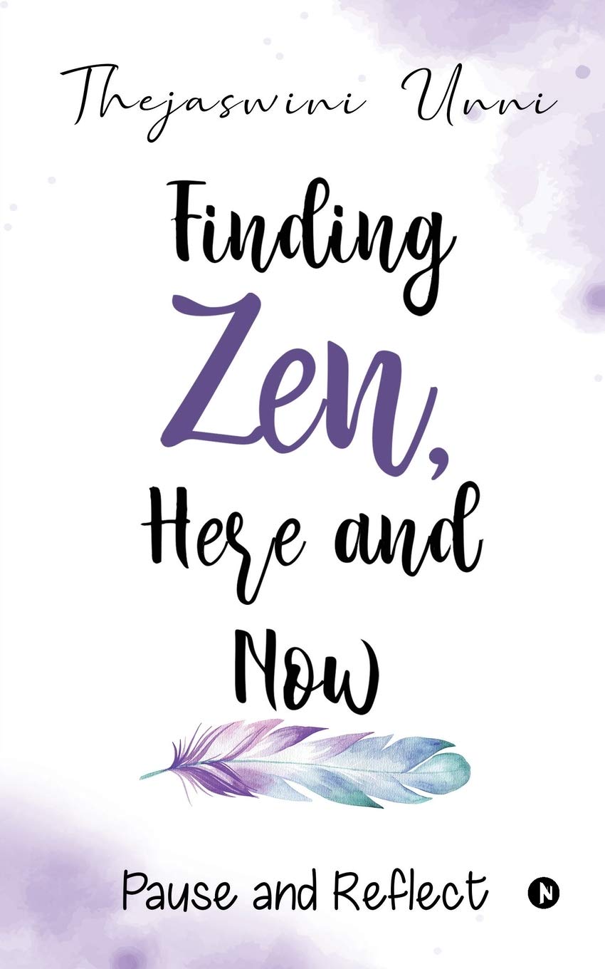 Finding Zen, Here And Now : Pause And Reflect