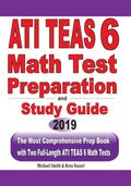 ATI TEAS 6 Math Test Preparation and study guide: The Most Comprehensive Prep Book with Two FullLength ATI TEAS Math Tests