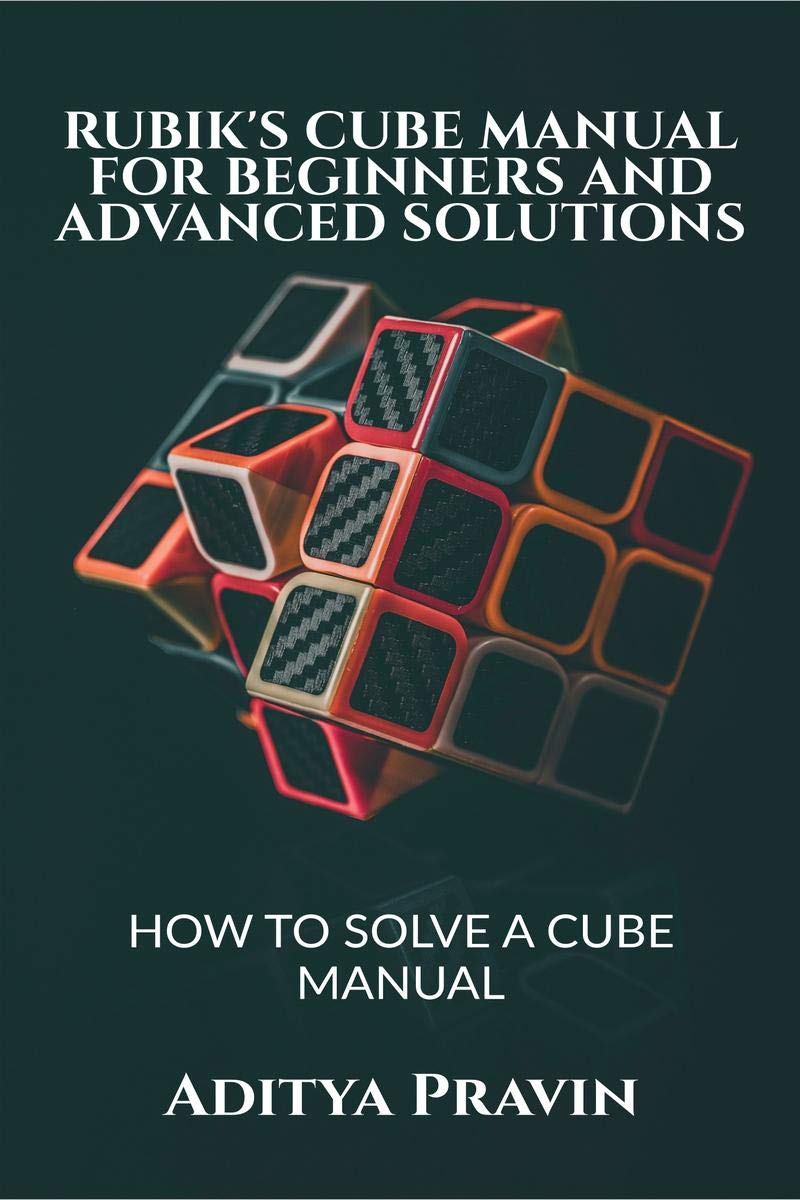 RubikS Cube Manual For Beginners And Advanced Solutions : How To Solve A Cube Manual