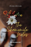 The Chamomile Notes : Of love, loss, and life