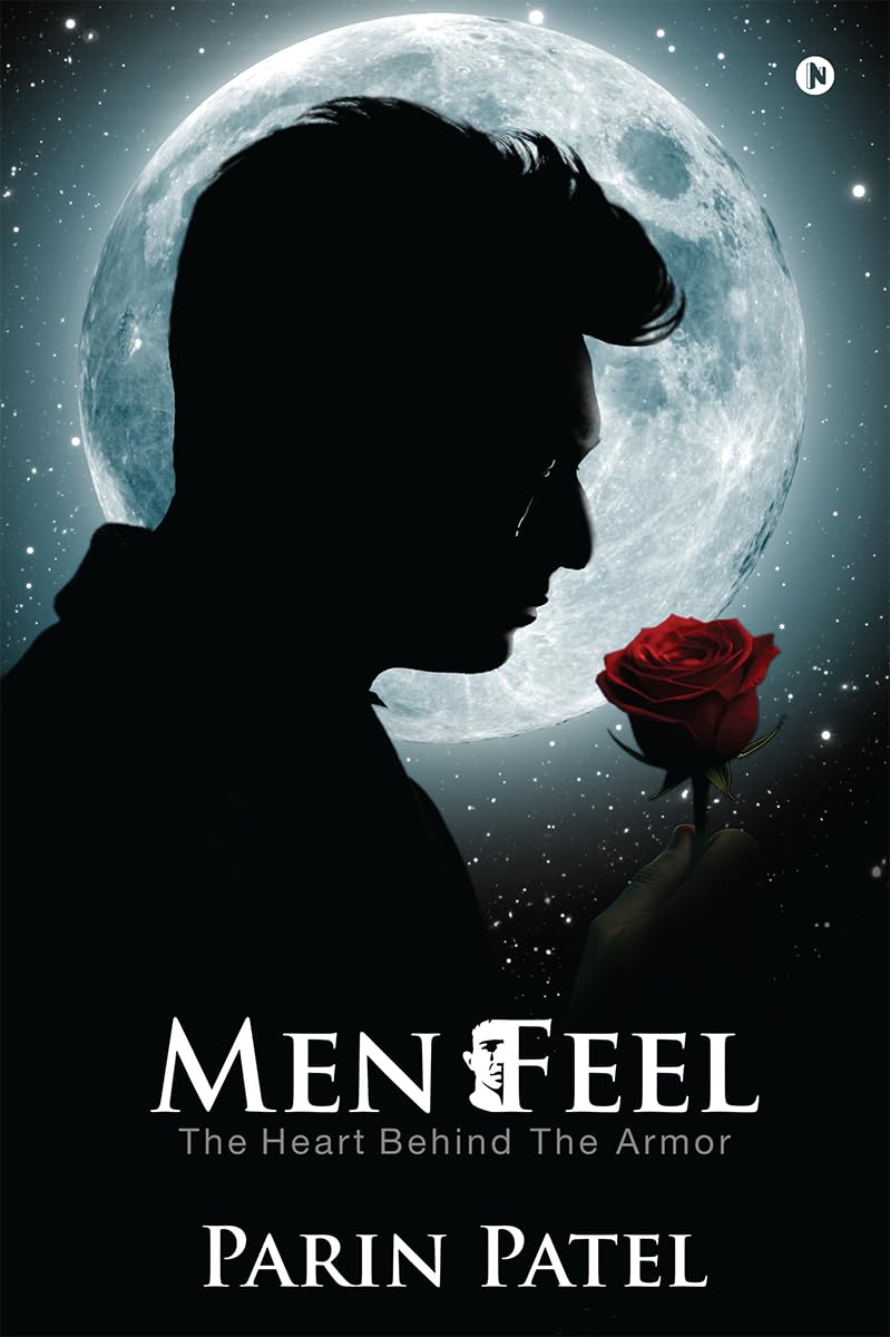 Men Feel: The Heart Behind the Armor
