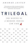 Trilegal : The Making Of A Modern Indian Law Firm