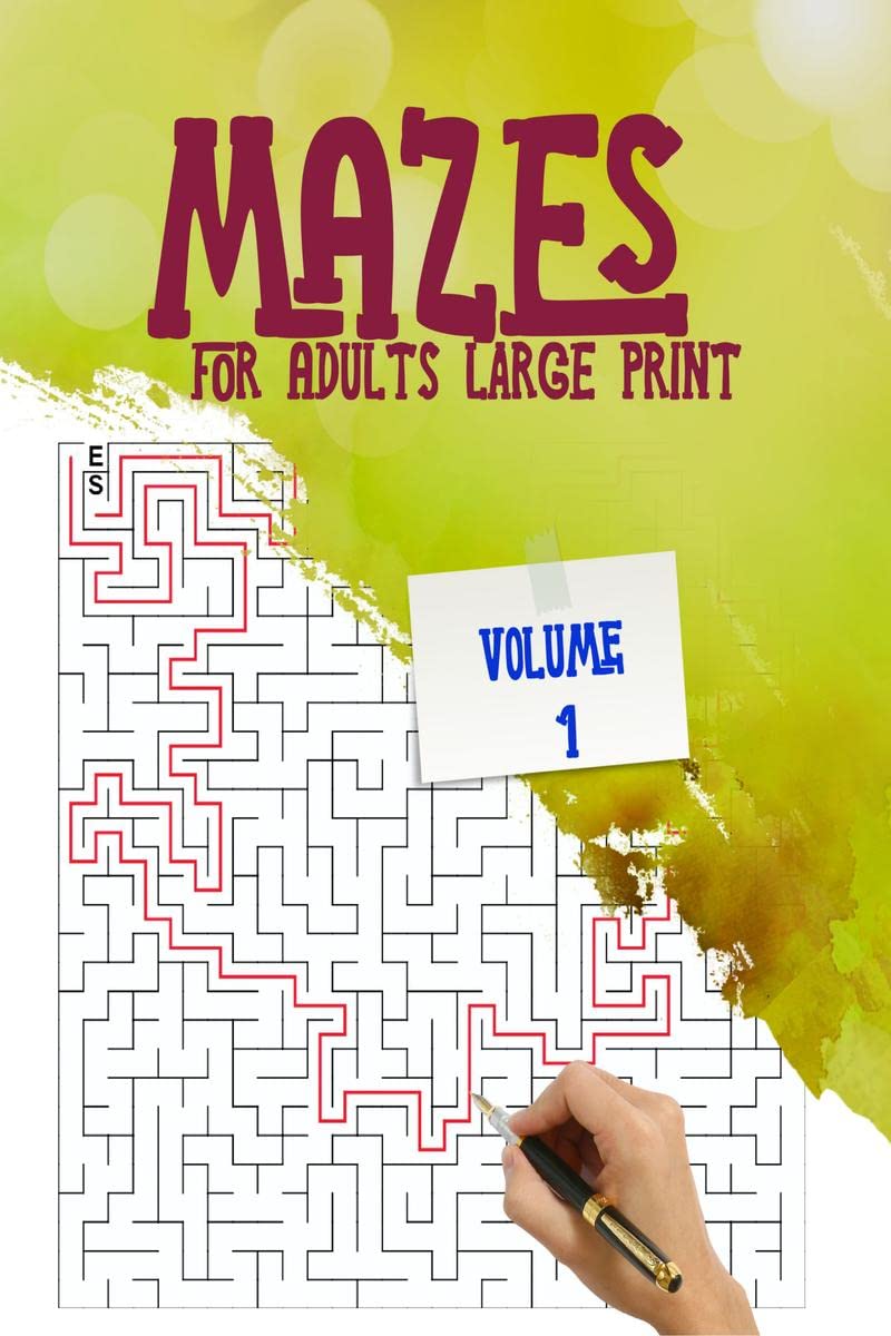 Mazes for Adults Large Print  Volume 1 : Amazing book of fun and challenging mazes with a high degree of difficulty give you ho