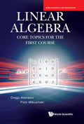 LINEAR ALGEBRA: CORE TOPICS FOR THE FIRST COURSE*