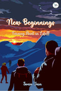 New Beginnings : Turning Point in Life!!!