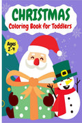 Christmas Coloring Book for Toddlers | Ages 24 : 50 Christmas Pages to Color Including Santa, Christmas Trees, Reindeer, Snowma