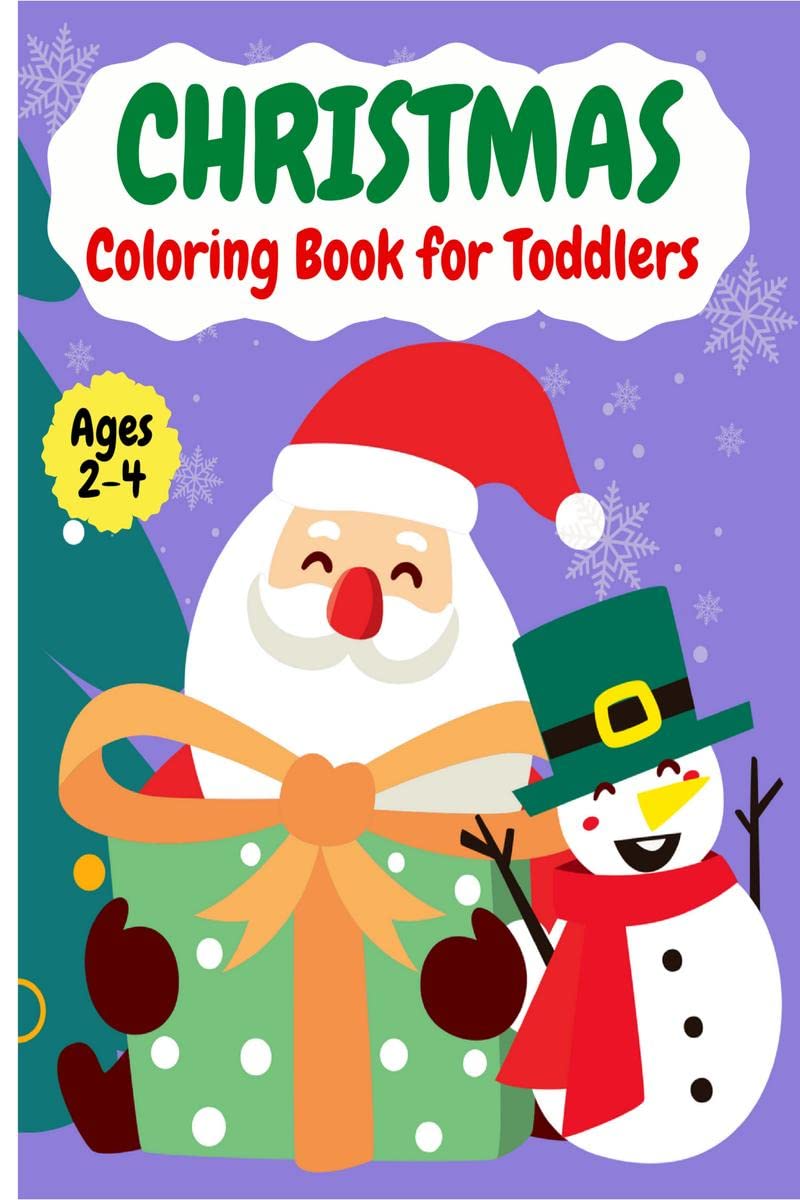Christmas Coloring Book for Toddlers | Ages 24 : 50 Christmas Pages to Color Including Santa, Christmas Trees, Reindeer, Snowma