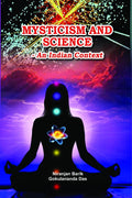 Mysticism and Science  An Indian Context