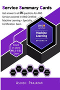 AWS Certified Machine Learning  Specialty Certification  Service Summary Cards : Get answer to all W questions for AWS Service