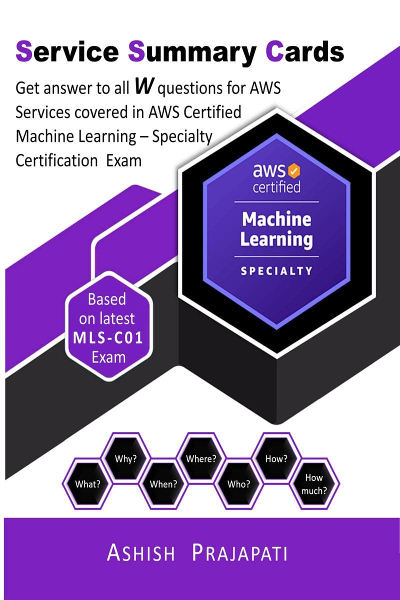 AWS Certified Machine Learning  Specialty Certification  Service Summary Cards : Get answer to all W questions for AWS Service