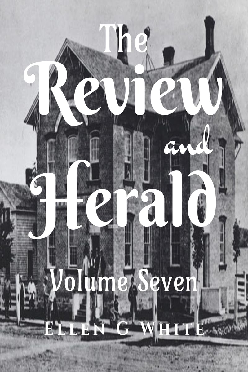 The Review And Herald (Volume Seven)