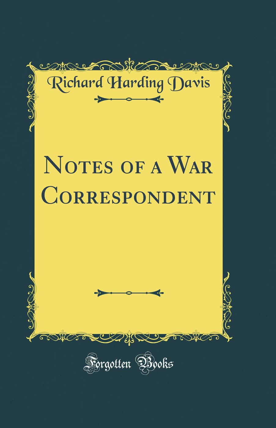 Notes of a War Correspondent (Classic Reprint)