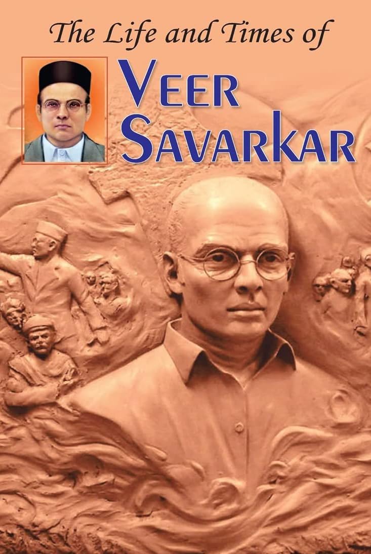 The Life and Times of Vinayak Damodar Sarvarkar: A.K. Gandhis Comprehensive Biography (Savarkar, Two Nation Theory and Hindutv