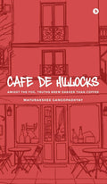 Cafe de Hillocks: Amidst the fog, truths brew darker than coffee