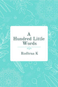 A Hundred Little Words : A Collection Of 50 Poems