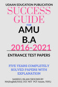 AMU BA ENTRANCE PAPERS 20162021 : Five years Completely solved papers with explanation.