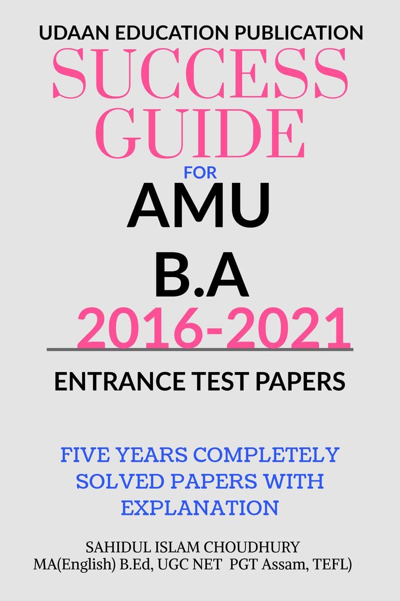 AMU BA ENTRANCE PAPERS 20162021 : Five years Completely solved papers with explanation.