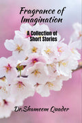 Fragrance Of Imagination : A Collection Of Short Stories