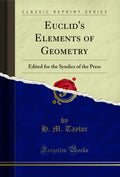 EuclidS Elements Of Geometry: Edited For The Syndics Of The Press (Classic Reprint)