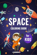 Space Coloring Book for Kids : Fantastic Outer Space Coloring Book with Space Ships, Rockets ,Planets, Astronauts, for Kids Ages