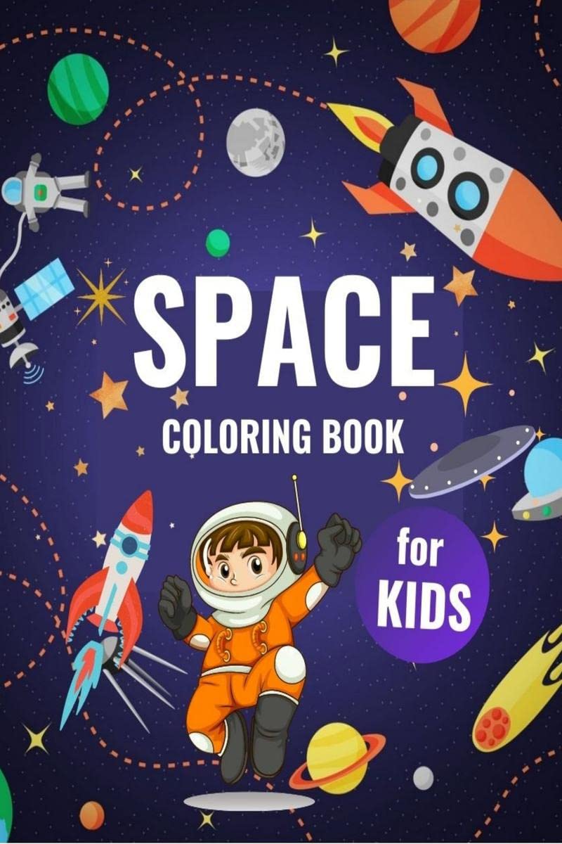 Space Coloring Book for Kids : Fantastic Outer Space Coloring Book with Space Ships, Rockets ,Planets, Astronauts, for Kids Ages
