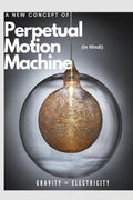 Perpetual Motion Machine (in Hindi) /   