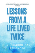 Lessons from a Life Lived Twice: A Memoir of Survival, Love, and Second Chances