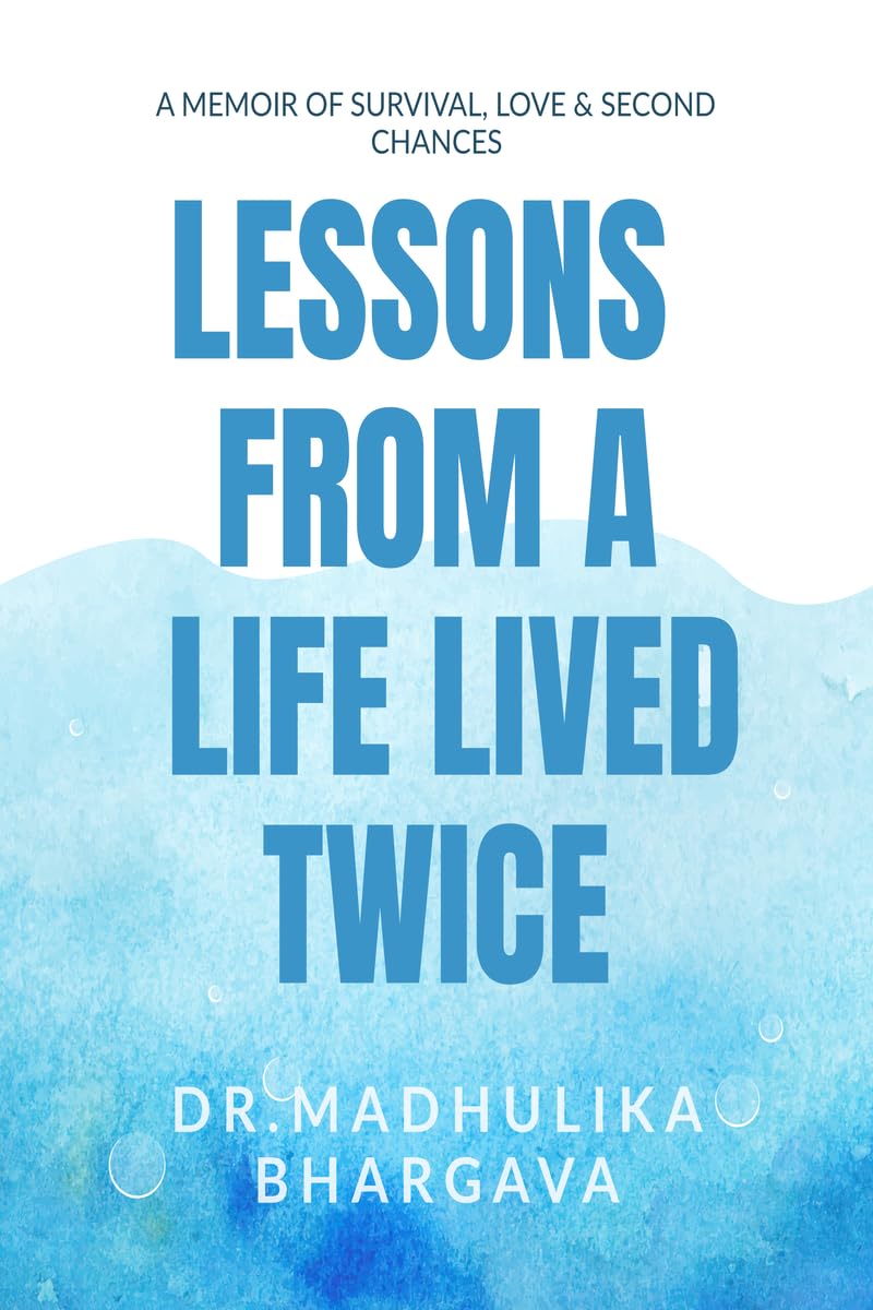 Lessons from a Life Lived Twice: A Memoir of Survival, Love, and Second Chances