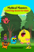 Mythical Monsters Coloring Book For Kids : Cute,scary,mythical monster loving coloring book for kids / Cute Monsters Design That
