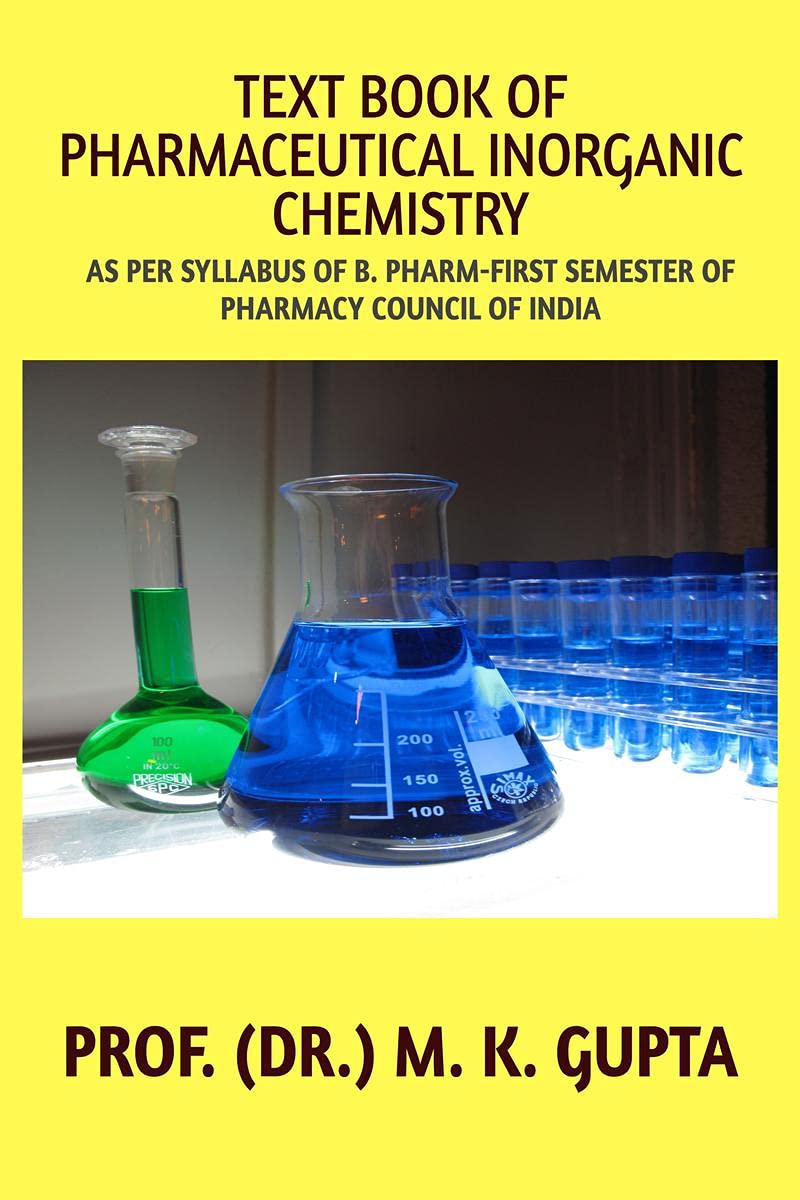 Text Book Of Pharmaceutical Inorganic Chemistry : As Per Syllabus Of B.PharmIst Semester Of Pharmacy Council Of India