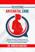 REVISITING ANTENATAL CARE: Discover Why First Trimester is the True Foundation of a Healthy Pregnancy and How Early Action Can C
