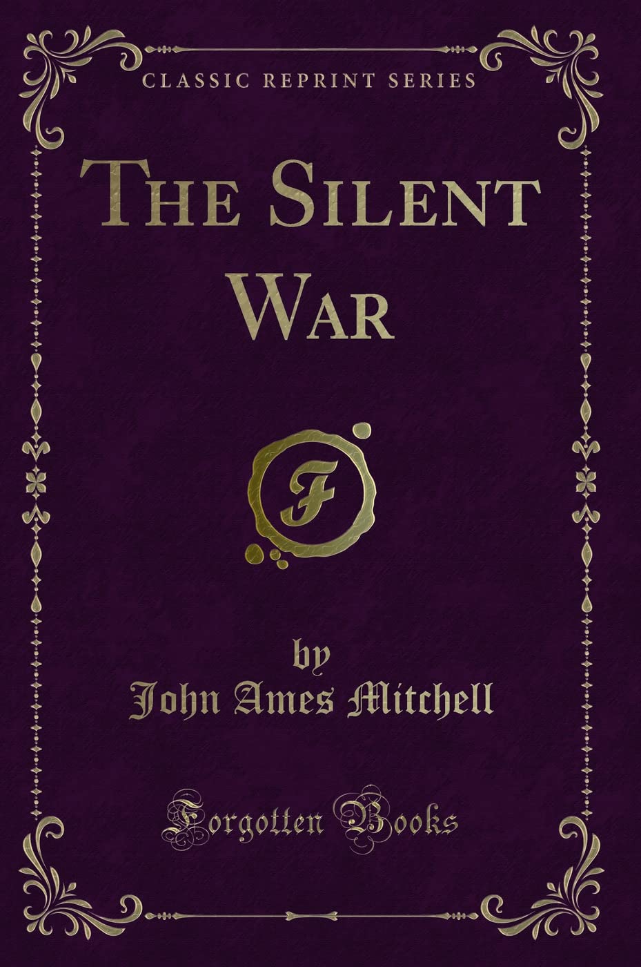 The Silent War (Classic Reprint)