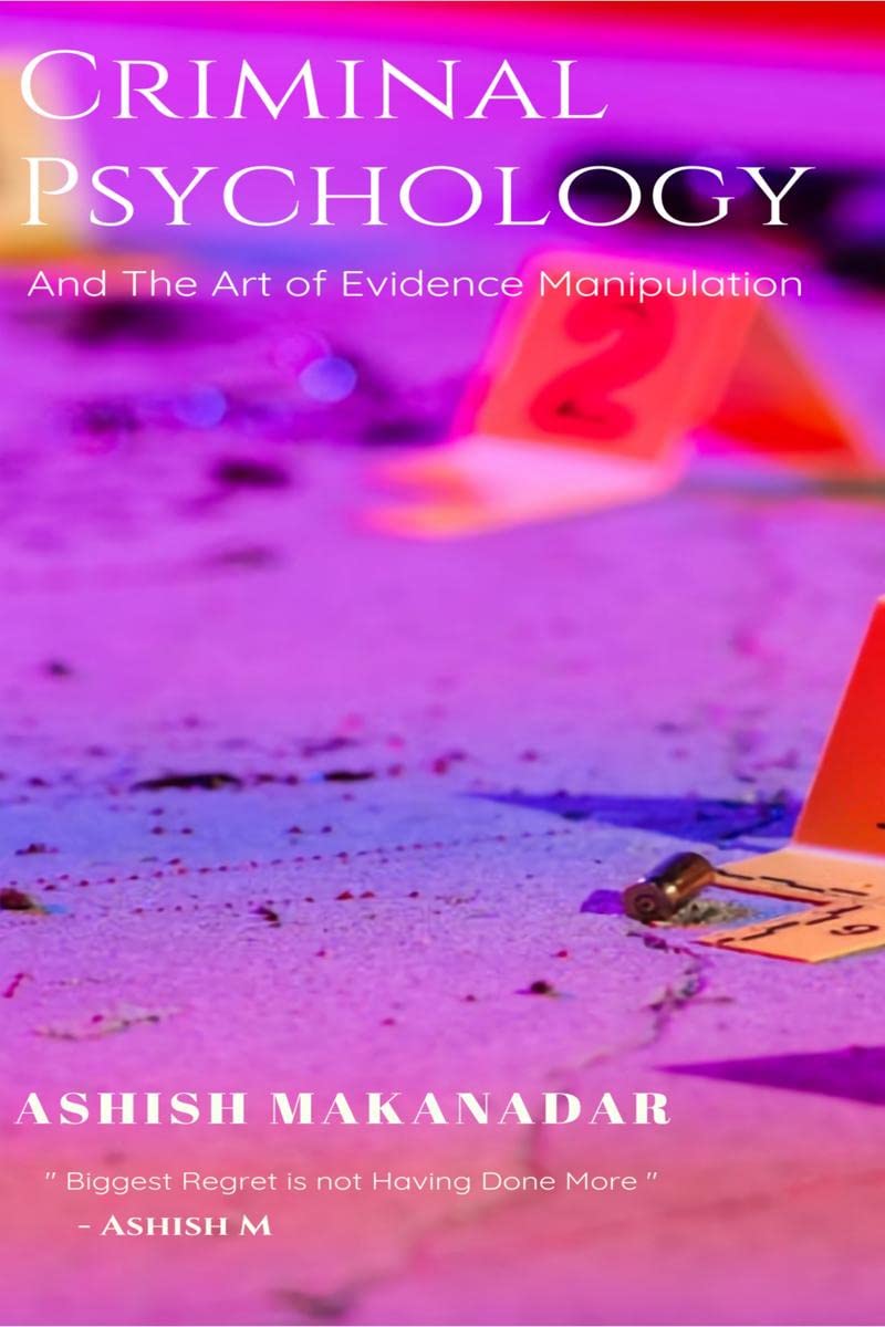 Criminal psychology and the art of evidence manipulation