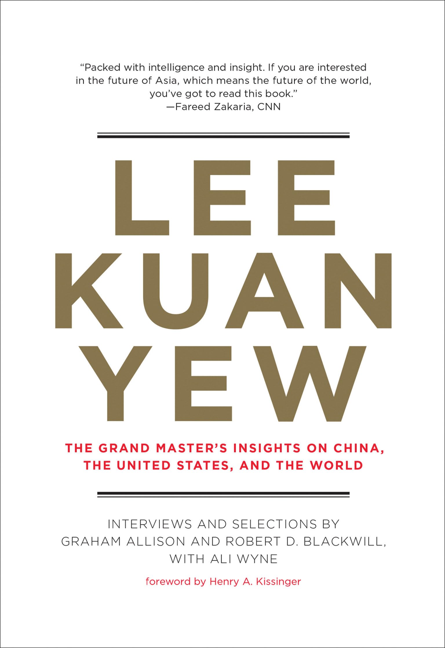 Lee Kuan Yew: The Grand Masters Insights on China, the United States, and the World (Belfer Center Studies in International Sec