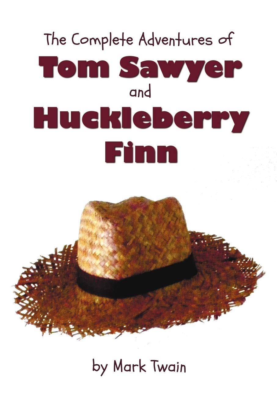 The Complete Adventures of Tom Sawyer and Huckleberry Finn (Unabridged & Illustrated)  The Adventures of Tom Sawyer, Adventures