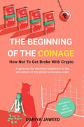 the beginning of coinage : a gateway for absolute beginners to the disruption of global economic order