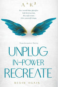 UNPLUG. INPOWER. RECREATE: Transformative Poetry