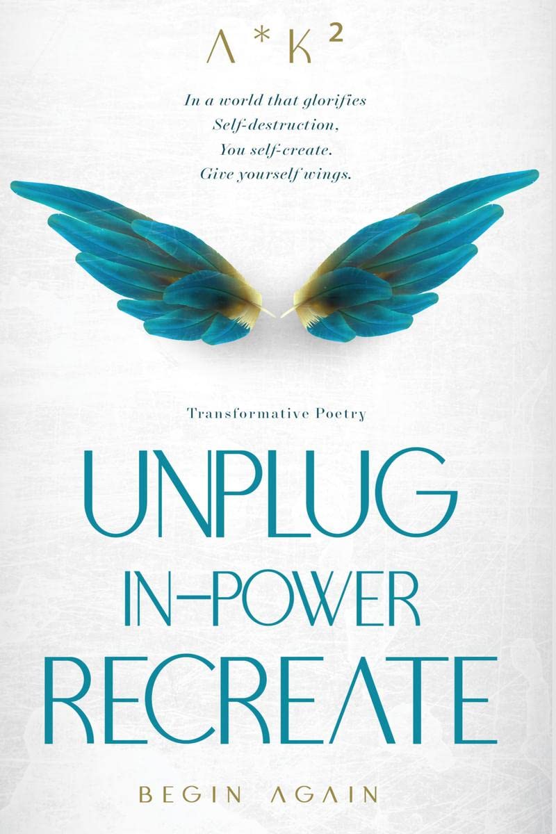 UNPLUG. INPOWER. RECREATE: Transformative Poetry