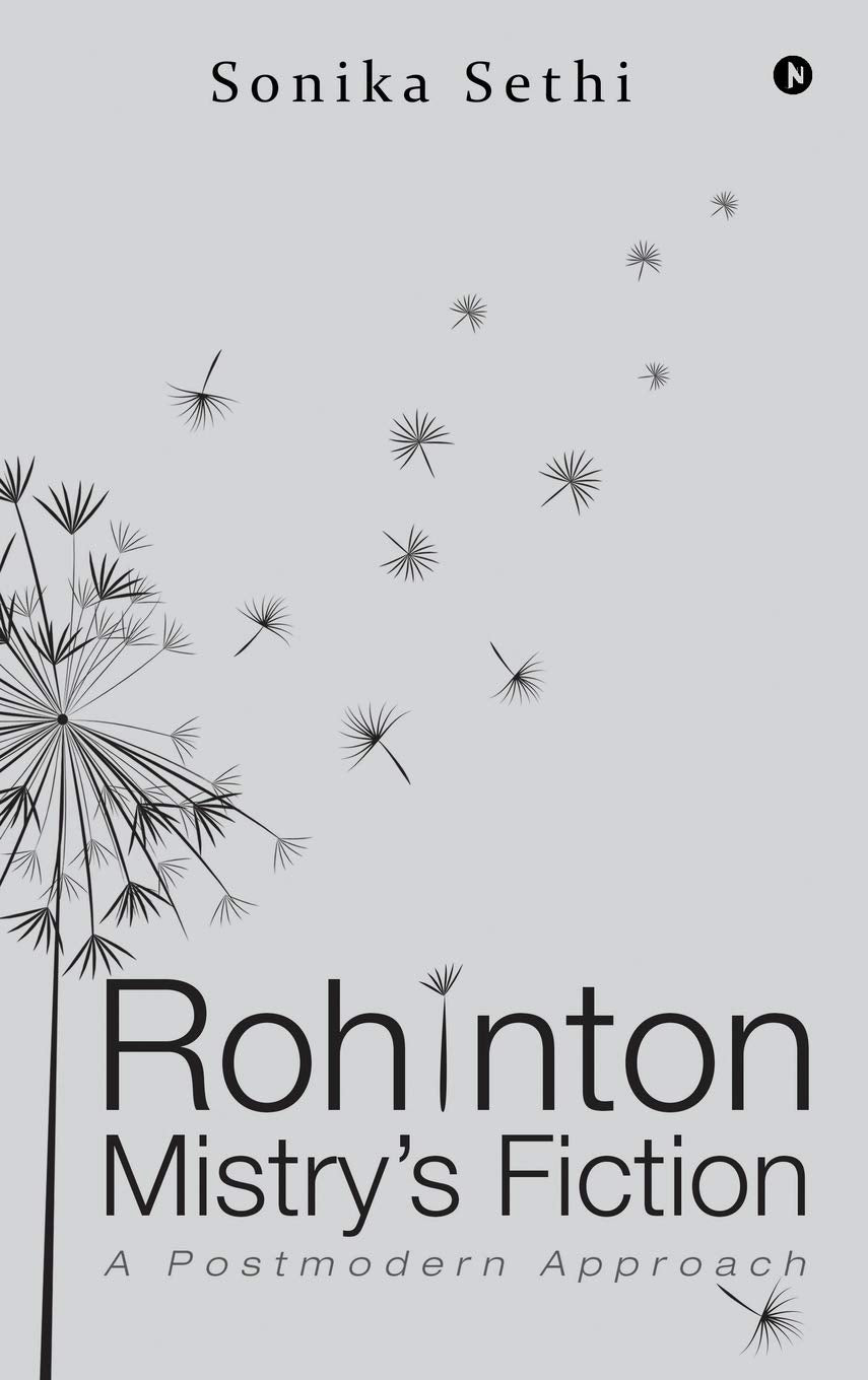 Rohinton MistryS Fiction : A Postmodern Approach