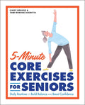5Minute Core Exercises for Seniors: Daily Routines to Build Balance and Boost Confidence