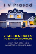 7 Golden Rules To Buy Your Dream Home : Select Your Dream Home Hasslefree  A Complete Guide!