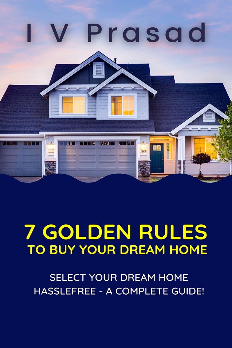 7 Golden Rules To Buy Your Dream Home : Select Your Dream Home Hasslefree  A Complete Guide!