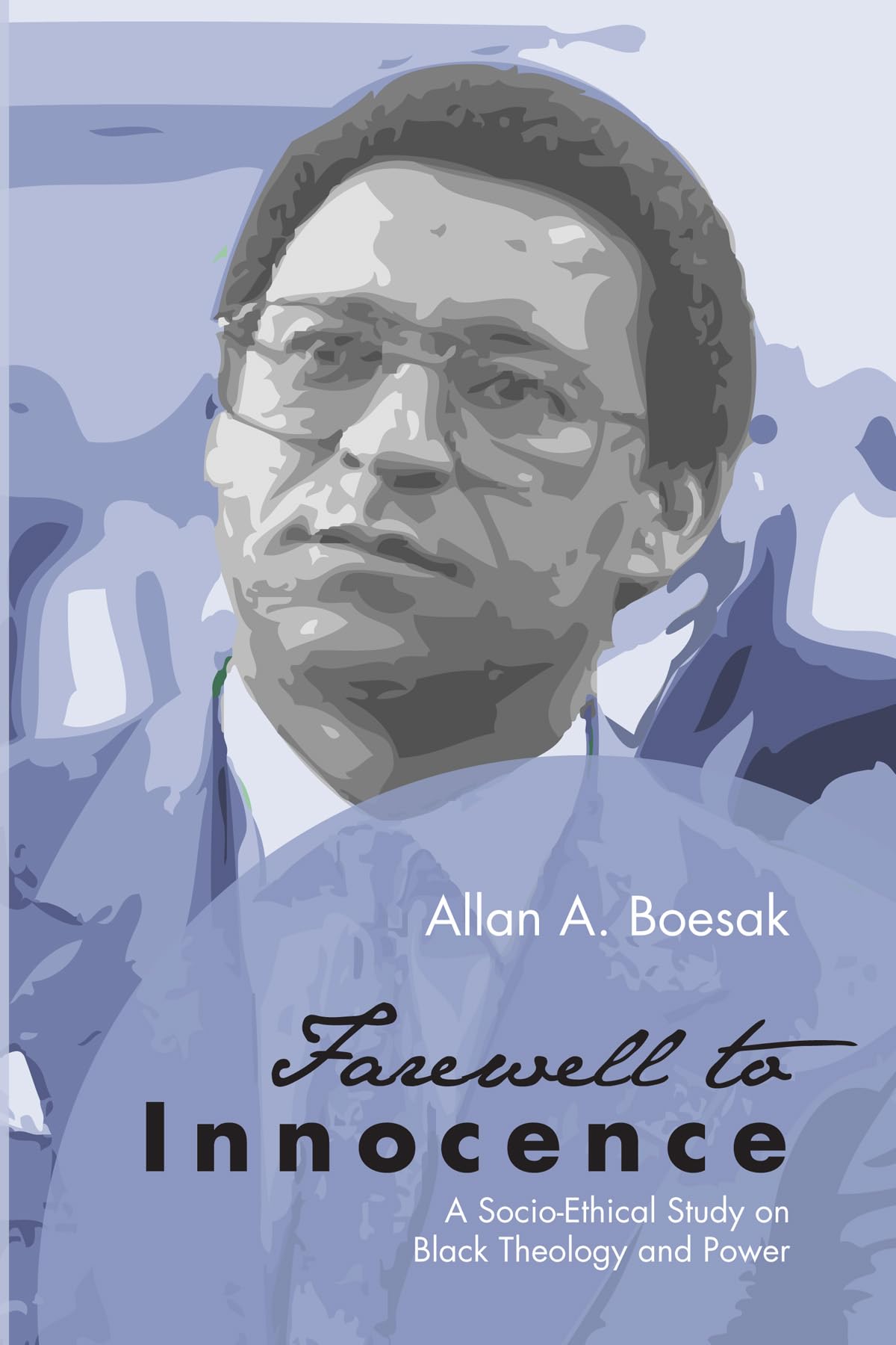 Farewell to Innocence: A SocioEthical Study on Black Theology and Black Power