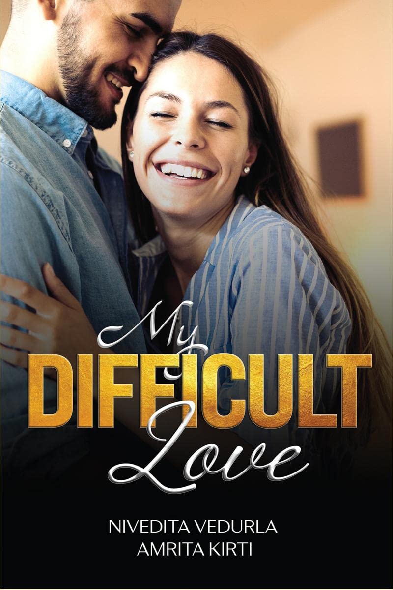 MY DIFFICULT LOVE : Happily Ever After Sensuous Romance