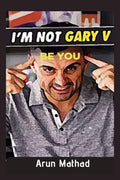 IM Not Gary V : Be You