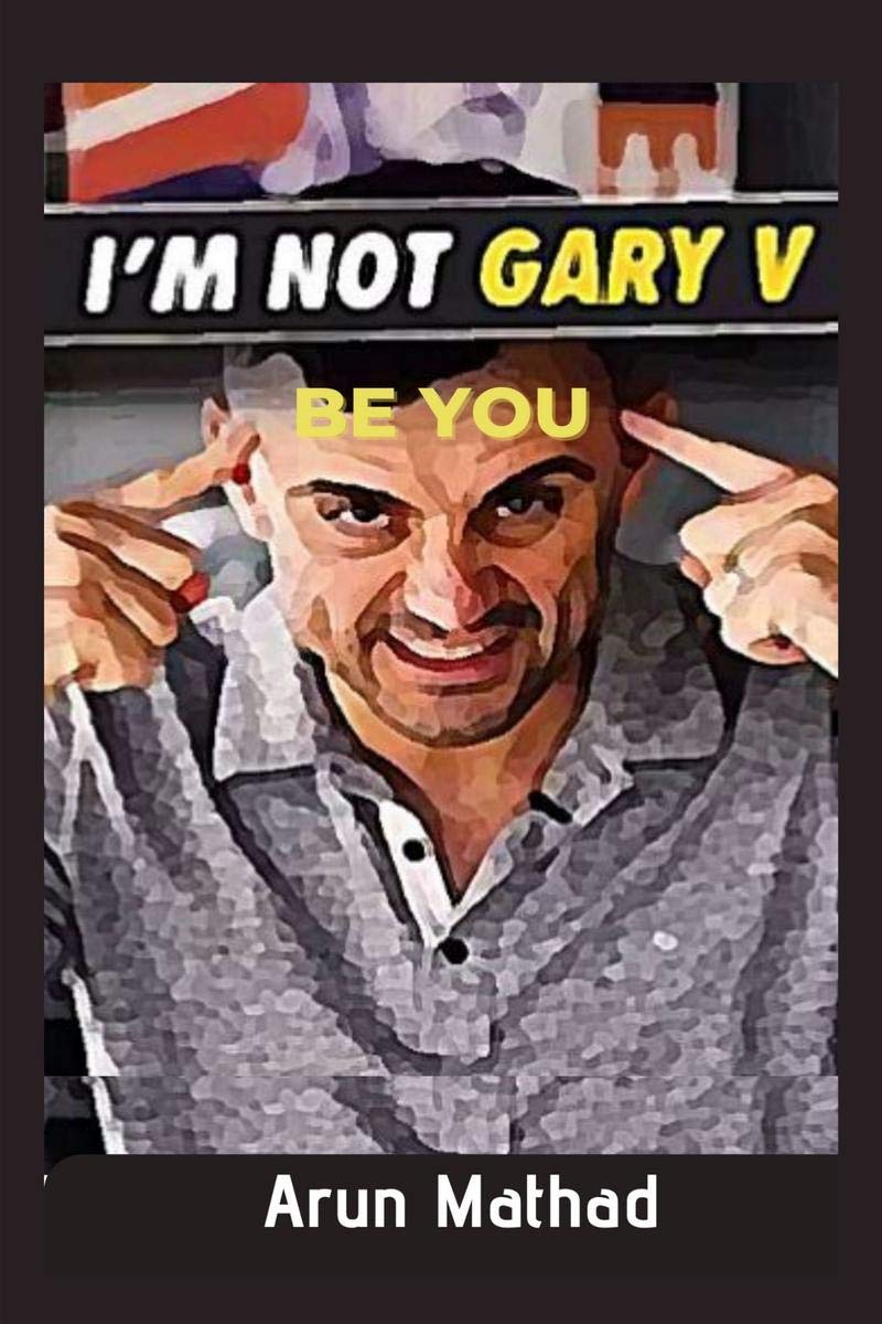 IM Not Gary V : Be You