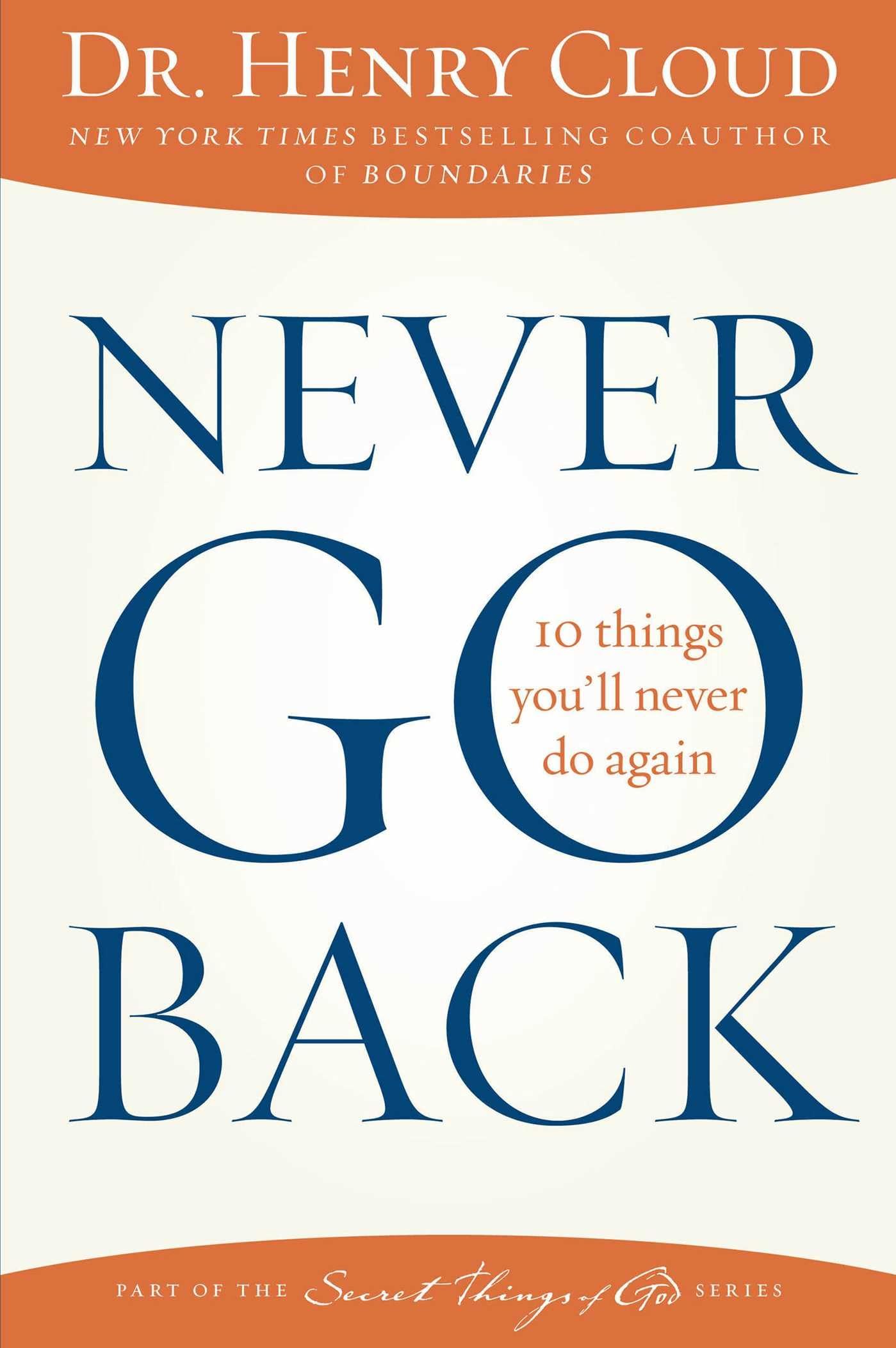 Never Go Back: 10 Things Youll Never Do Again
