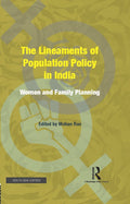 The Lineaments of Population Policy in India: Women and Family Planning