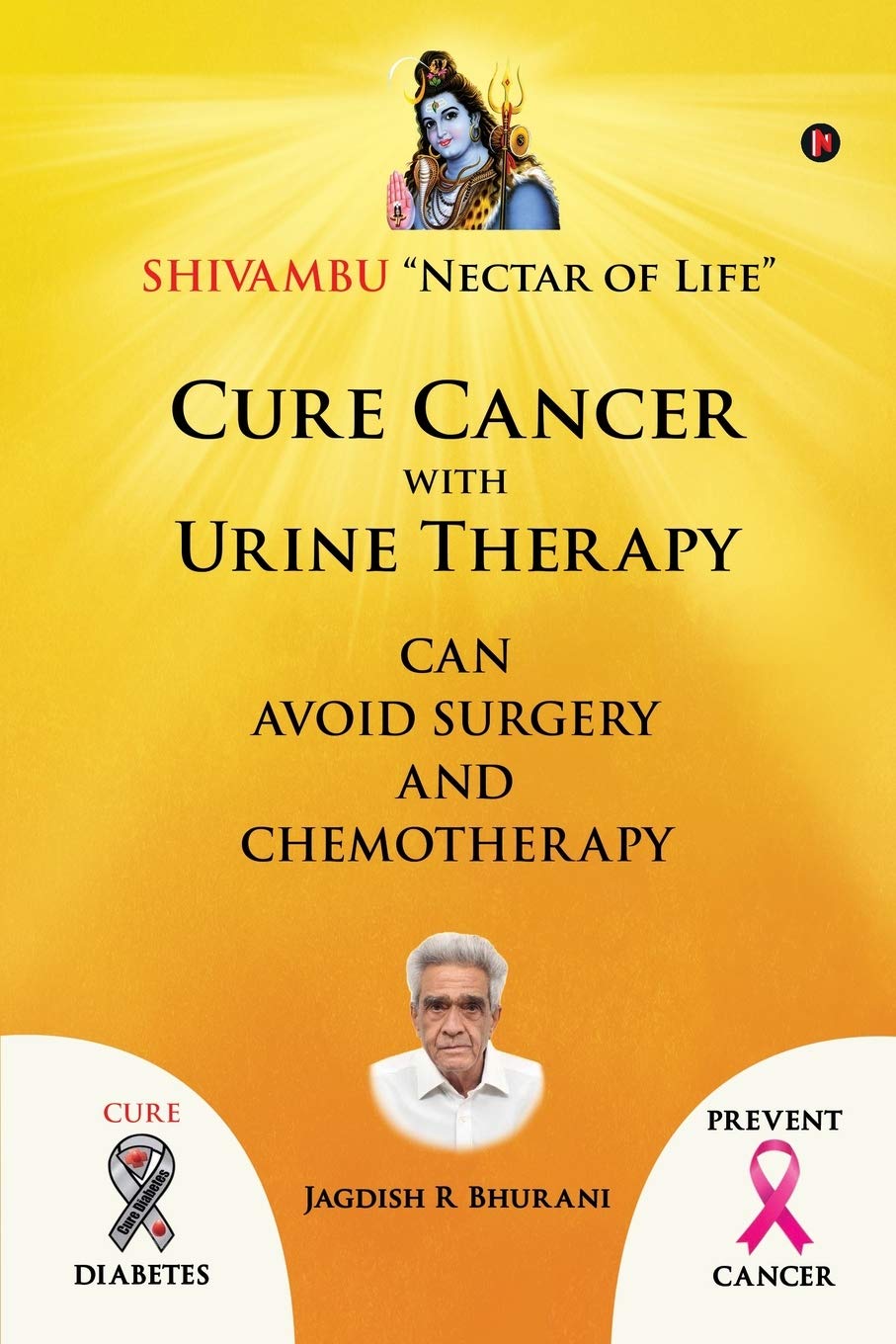 Cure Cancer With Urine Therapy : Shivambu Nectar Of Life