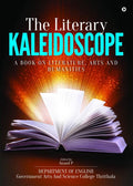 The Literary Kaleidoscope : A Book on Literature, Arts and Humanities